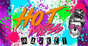 Hot Mess Market